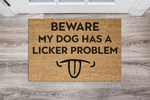 Beware: Licker Problem - Humorous Personalised Dog Doormat