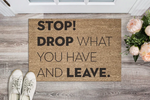 Funny 'Stop! Drop What You Have and Leave' Personalised Coir Doormat
