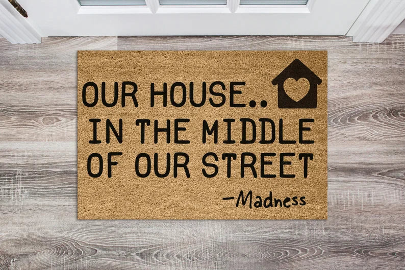 🎶 "Our House, in the Middle of Our Street" 🏡 - Personalised Coir Doormat